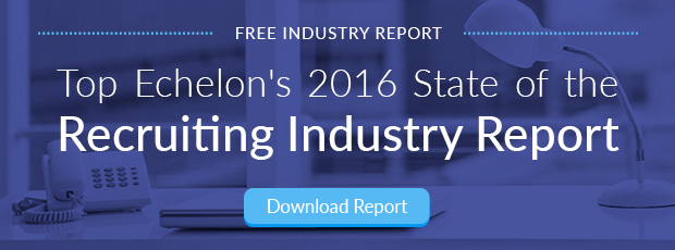 Top Recruiting Trends: Top Echelon’s 2016-2017 Recruiting Industry Report